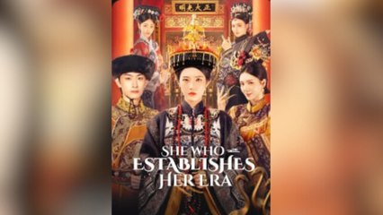She Who Established Her Era Full Movies