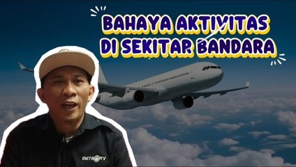 Bahaya Aktivitas di Sekitar Bandara: Dari Layangan hingga Drone