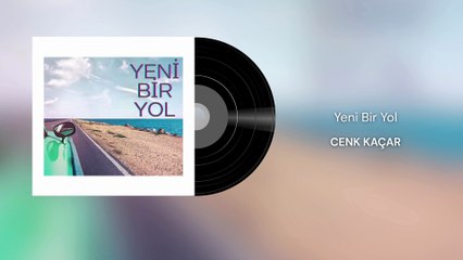 Cenk Kaçar - Yeni Bir Yol (Official Audio)