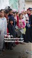 What Is the Humanitarian Situation in Gaza?