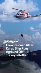 Crew Rescued After Cargo Ship Runs Aground Off Turkey’s Kefken