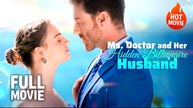 Ms. Doctor And Her Hidden Billionaire Husband (NEW) - FULL [Eng Sub]
