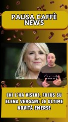Chi l’ha visto, focus su Elena Vergari le ultime novità emerse..