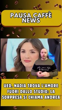 UED, Nadia trova l’amore fuori dallo studio la sorpresa si chiama Andrea..