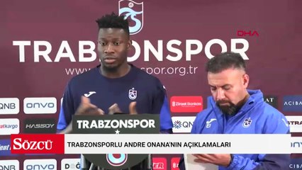 Trabzonsporlu Andre Onana'nın açıklamaları