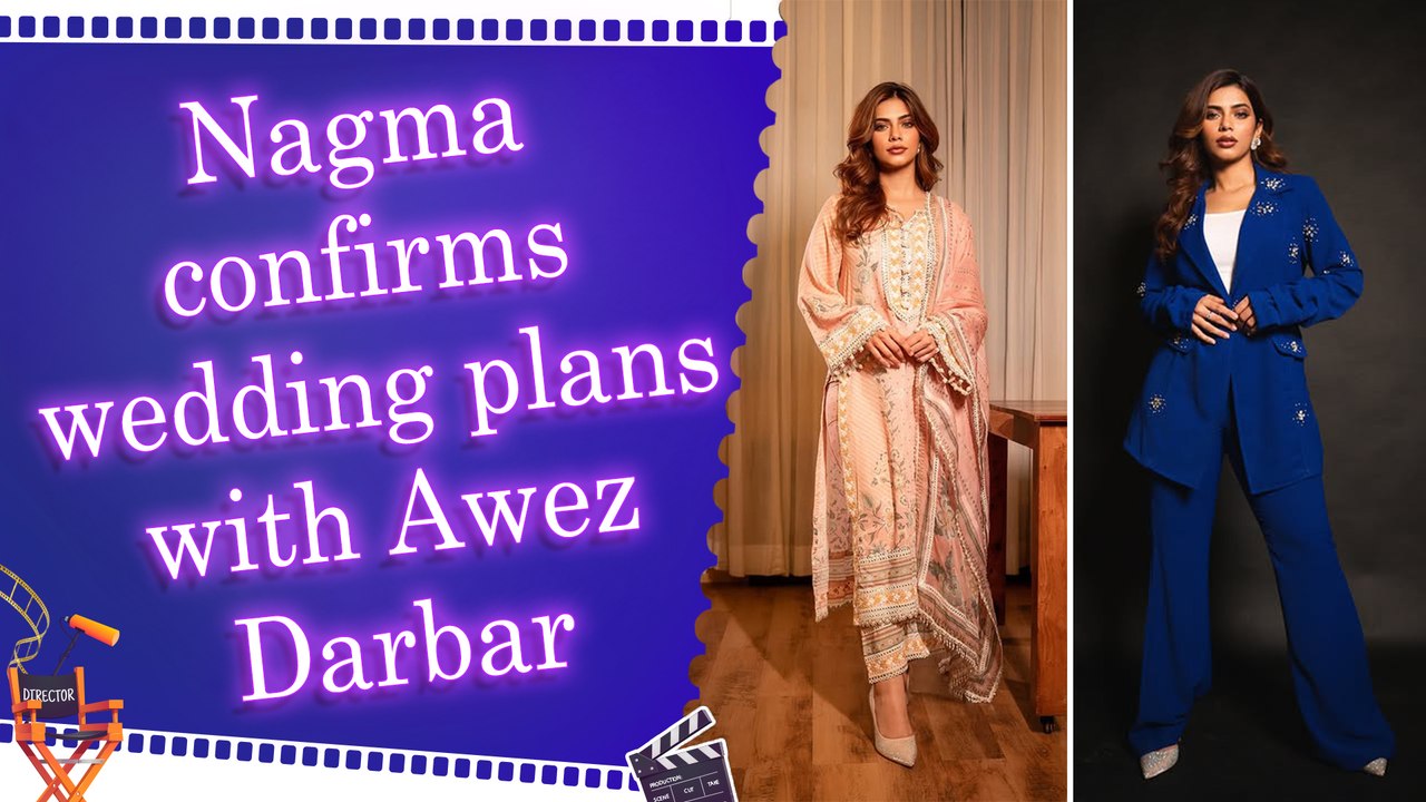 Nagma Mirajkar spills the beans on her marriage plans with Awez Darbar
