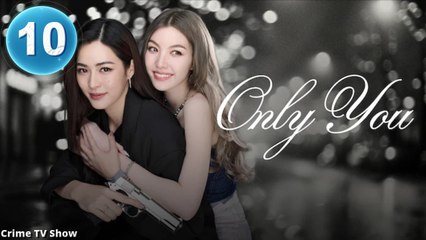 Only You Ep 10 Engsub