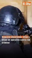 Ocuparon discotecas, villas y jetski en operativo contra red criminal