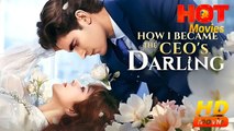 How I Became the CEO's Darling | Full Movie HD - Best Drama ShortFilms Hot Romance