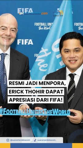 Resmi Menjabat Menpora, Erick Thohir Dapat Apresiasi dari FIFA!