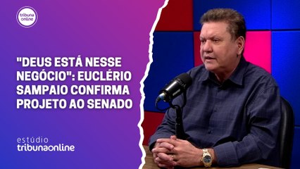 Euclério Sampaio, prefeito de Cariacica | Estúdio Tribuna Online #121