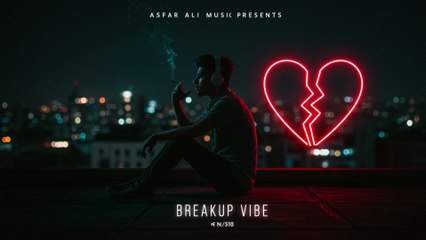 Breakup Vibe | Heartbreak Song 2025 | Asfar Ali Music
