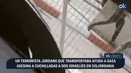 Un terrorista jordano que transportaba ayuda a Gaza asesina a cuchilladas a dos israelíes en Cisjordania