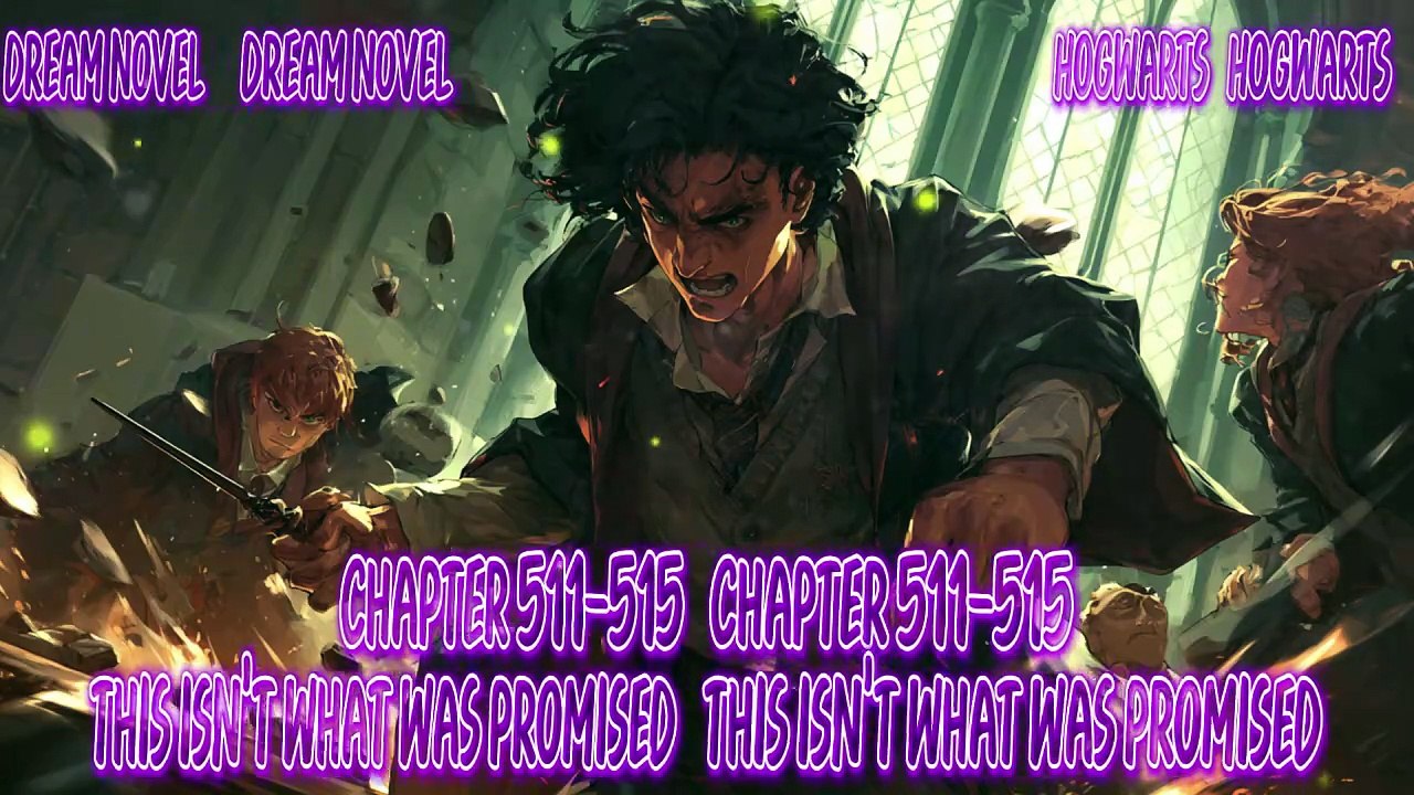 Hogwarts 511-515 This Isn’t What Was Promised