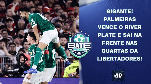 VITÓRIA GIGANTE do Palmeiras sobre o River Plate; Flamengo e São Paulo JOGAM HOJE! | BATE-PRONTO