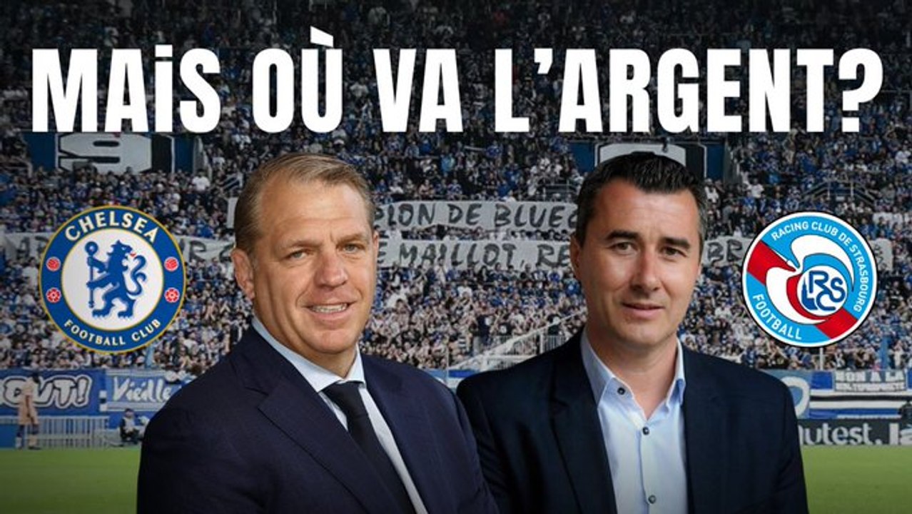 Micmac entre Chelsea et Strasbourg : où va l'argent ?