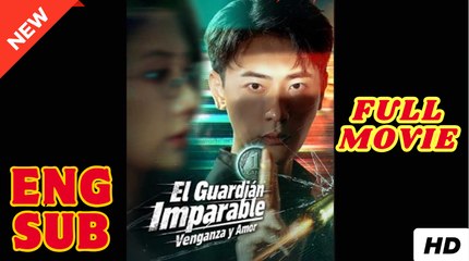 🧡🍏 🔥 El Guardian Imparable Vengaza y Amor [Doblado]