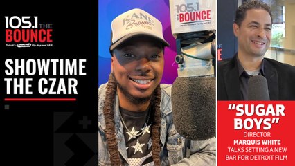 "Sugar Boys" Director Marquis White Talks Setting a New Bar for Detroit Film | 105.1 The Bounce