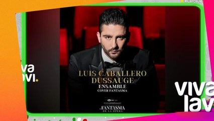 Luis 'Potro' Caballero forma parte de 'El Fantasma de la Ópera'