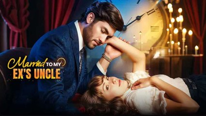 Married to My Ex's Uncle - Full Movie