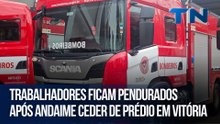 Trabalhadores ficam pendurados após andaime ceder de prédio em Vitória