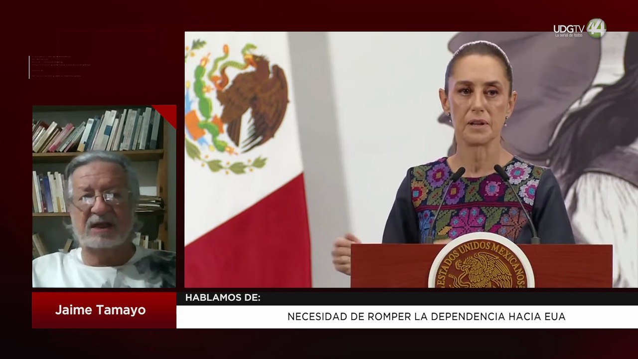 Necesidad de romper la dependencia hacia Estados Unidos| Jaime Tamayo