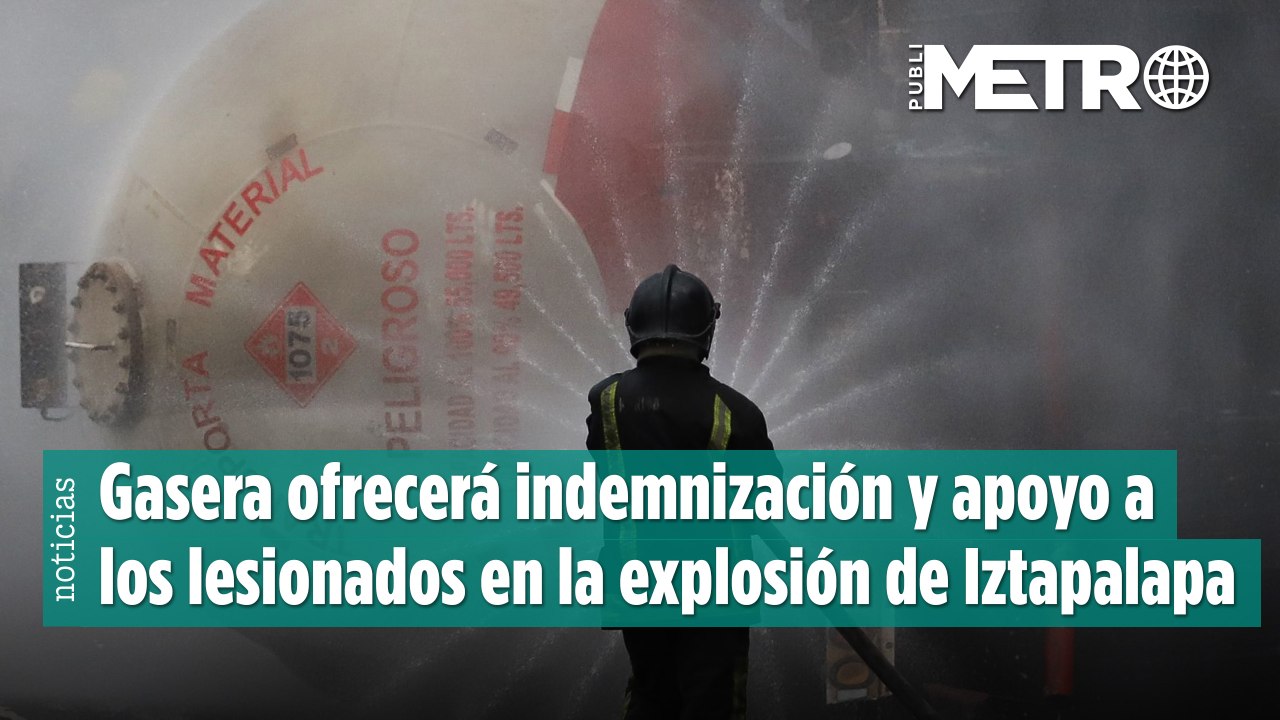 Gasera ofrecerá indemnización y apoyo a los lesionados en la explosión de Iztapalapa
