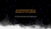 Sixtucha - A los filos de un cuchillo (KARAOKE)