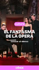 Conoce al elenco del musical El Fantasma de la Ópera