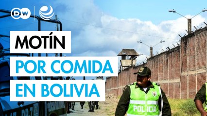 Motín en cárcel de Bolivia presos exigen comida