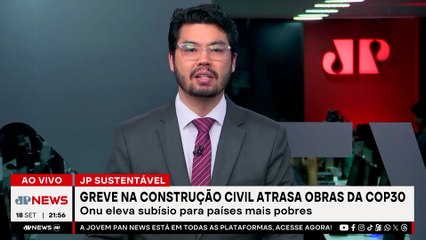 Greve na construção atrasa obras da COP30 em Belém | JP SUSTENTÁVEL