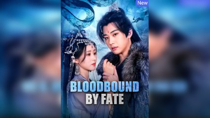 Bloodbound by Fate FULL [New Drama Completed]