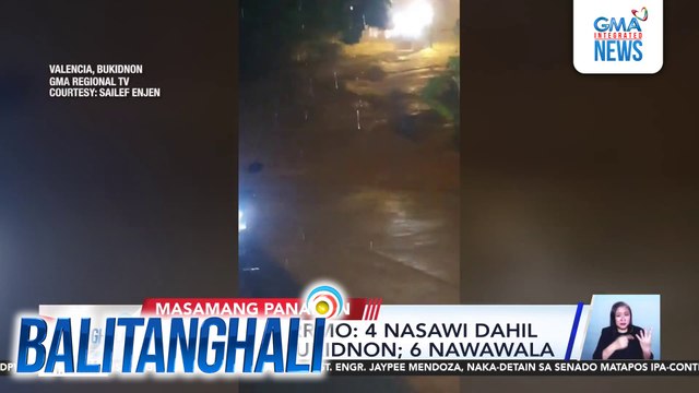 Valencia CDRRMO - 4 nasawi dahil sa baha sa Bukidnon; 6 nawawala | Balitanghali