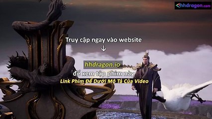 Đan Đạo Chí Tôn Tập 156 Vietsub + Thuyết Minh