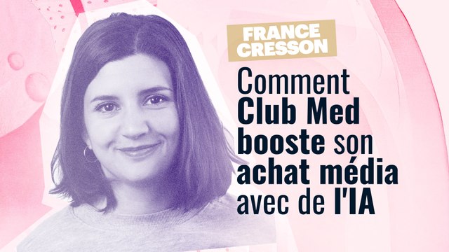 Media Buyers CLub #8 : L’IA au service de la création et du média avec France Cresson (Club Med)