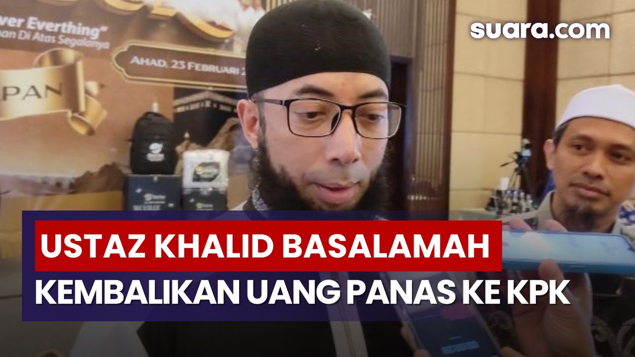 Terkuak! Alasan Ustaz Khalid Basalamah Kembalik...
