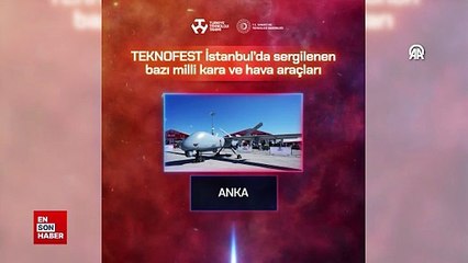 TEKNOFEST İstanbul’da sergilenen bazı milli kara ve hava araçları