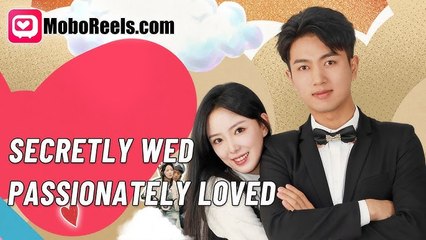 SECRETLY WED, PASSIONATELY LOVE - MOBOREELS