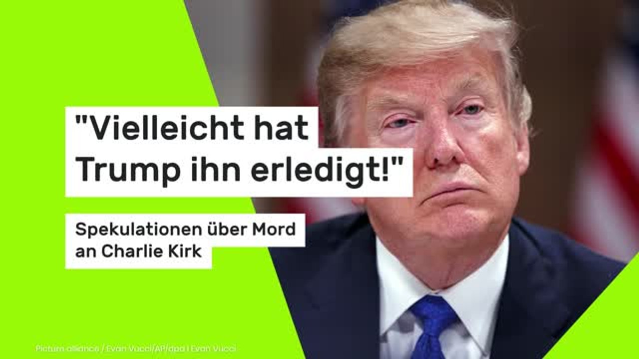 'Vielleicht hat Trump ihn erledigt!' Spekulationen über Mord an Charlie Kirk
