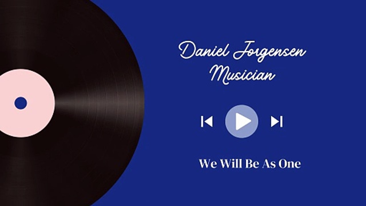 Daniel Jorgensen: We Will Be As One