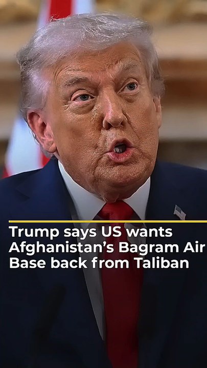 Donald Trump says US wants Afghanistan Bagram Air base