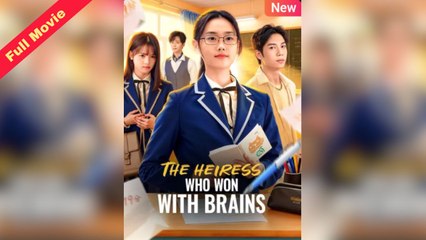 [EngSub] The Heiress Who Won With Brains Full Chinese Movie