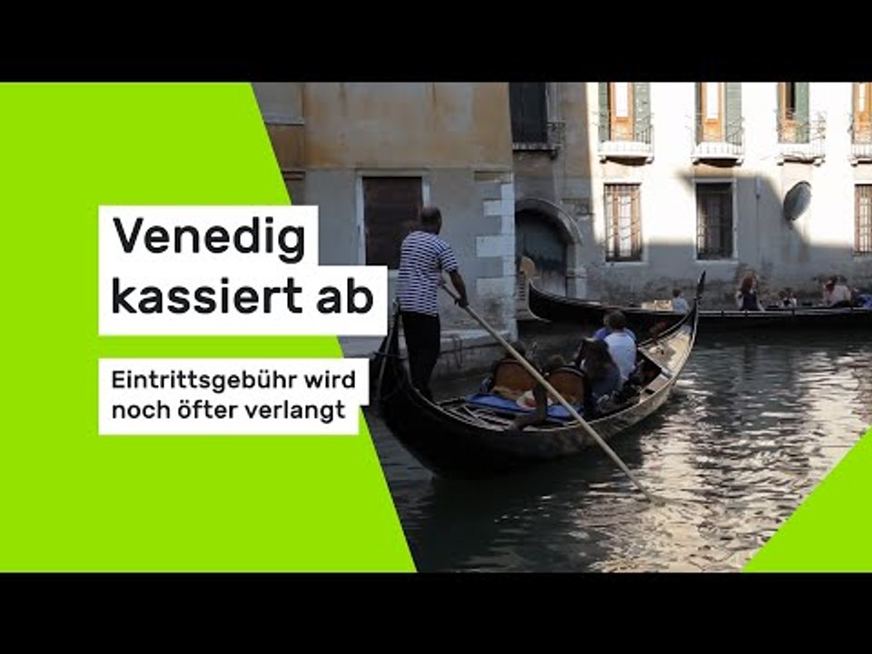 Venedig kassiert ab - Eintrittsgebühr wird noch öfter verlangt
