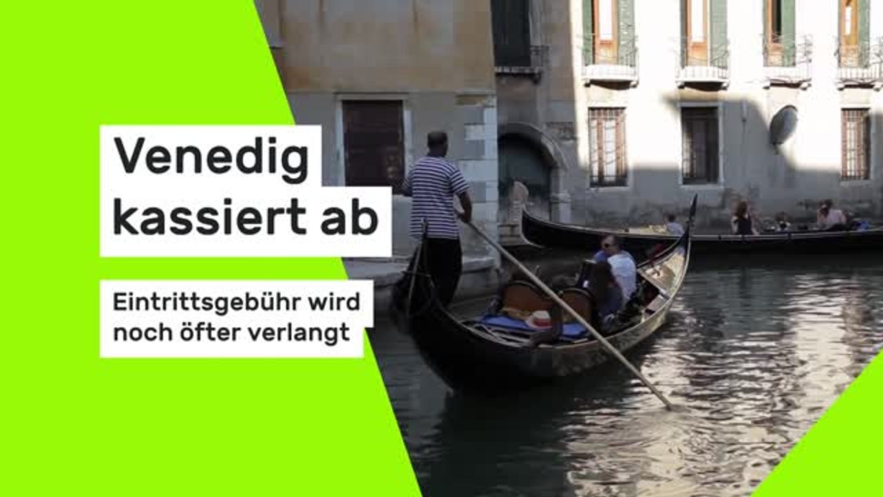 Venedig kassiert ab - Eintrittsgebühr wird noch öfter verlangt