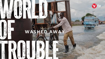 Washed Away: A city under siege and a country in climate chaos | World of Trouble