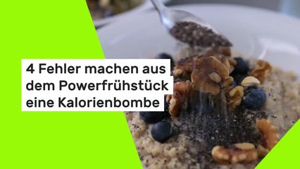 4 Fehler machen aus dem Powerfrühstück eine Kalorienbombe