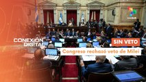 Conexión Digital 19-09 Senado revirtió el veto del pdte. Milei