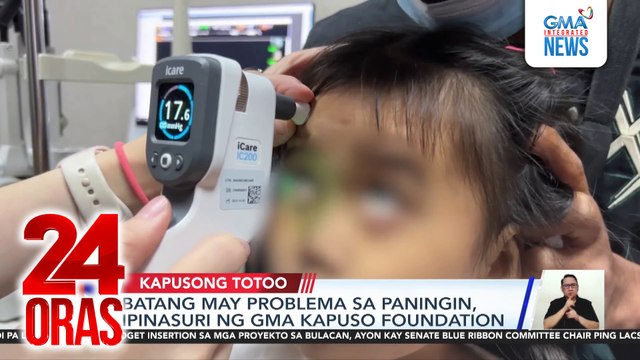 Batang may problema sa paningin, ipinasuri ng GMA Kapuso Foundation | 24 Oras