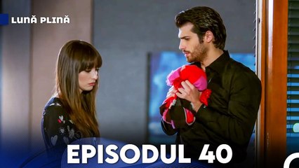 Lună Plină Episodul 40