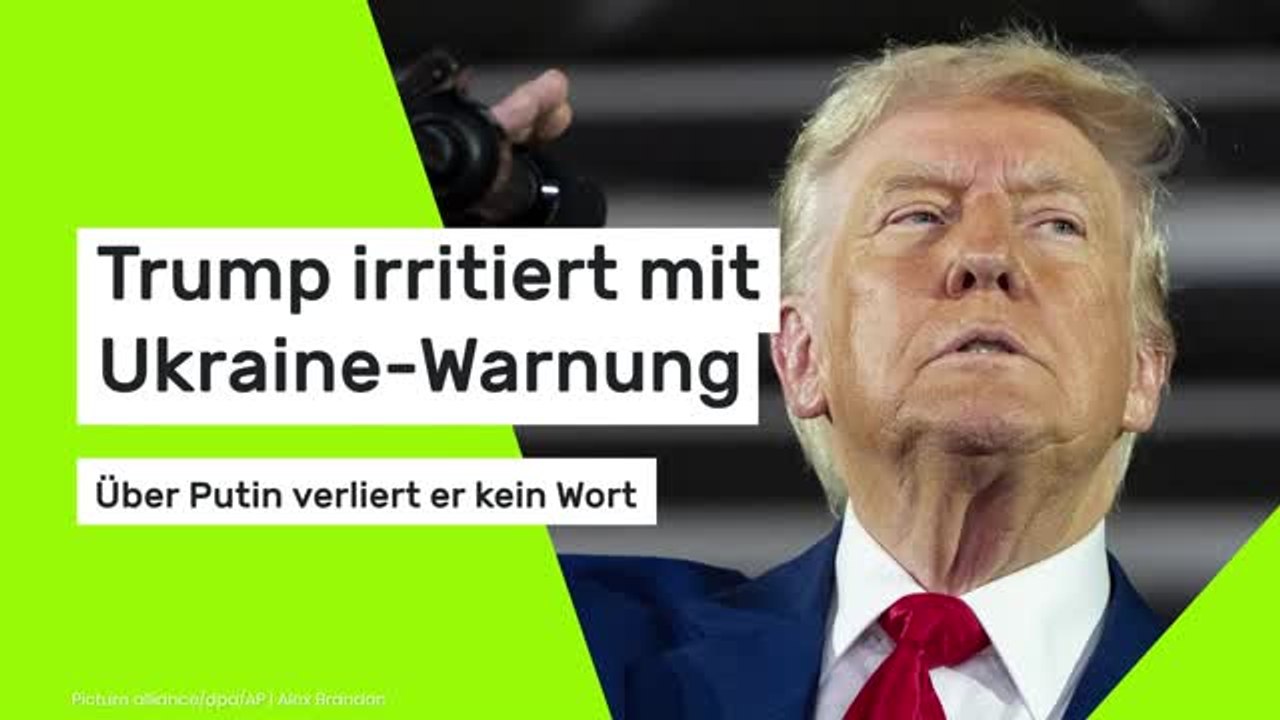Trump irritiert mit Ukraine-Warnung - über Putin verliert er kein Wort